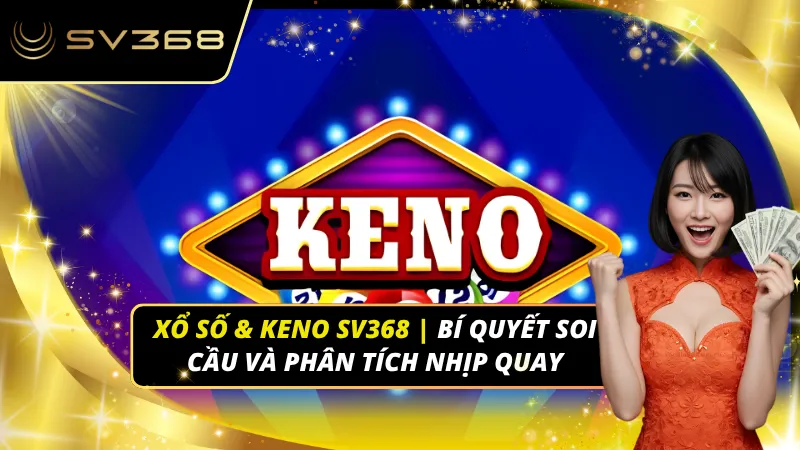 xổ số & keno SV368 